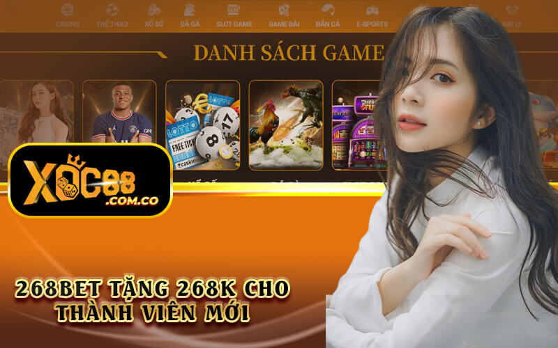 268Bet Tang 268K Cho Thanh Vien Moi Tao Tai Khoan Lan Dau