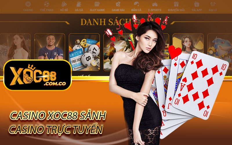 Casino Xoc88 - Sảnh Casino Trực Tuyến Sôi Động Nhất Châu Á