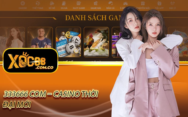 333666 Com – Casino Thời Đại Mới